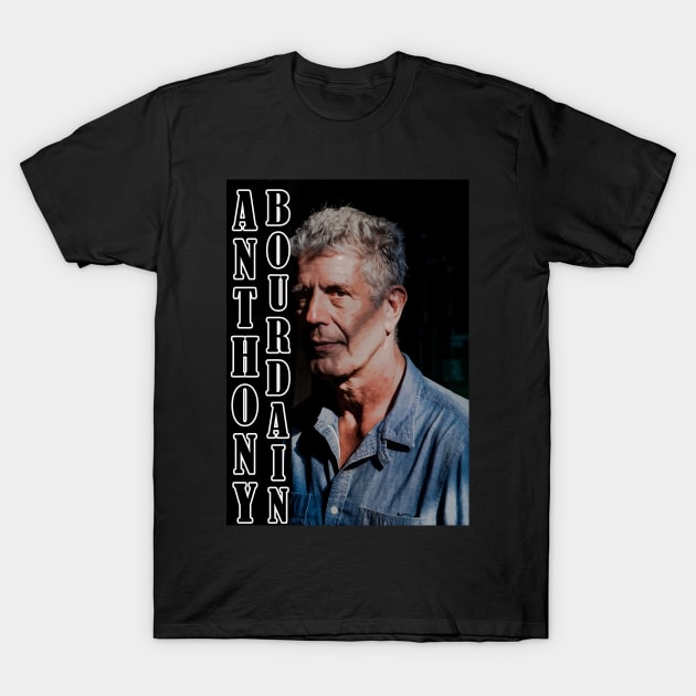 anthony bourdain T-Shirt by ahmadist